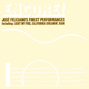 JOSE FELICIANO / ホセ・フェリシアーノ / ENCORE! JOSE FELICIANO'S FINEST PERFORMANCES 1 BONUS TRACK / ENCORE JOSE FELICIANOS FINEST PERFORMANCES 3 BONUS TRACK