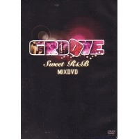 GROOVE HIP HOP & R&B MIX DVD / ＧＲＯＯＶＥSWEET R&B MIX DVD