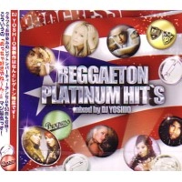 DJ YOSHIO / ＲＥＧＧＡＥＴＯＮ　PLATINUM HIT'S