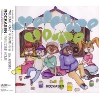 ROCKASEN / ＷＥＬＣＯＭＥ　ＨＯＭＥ