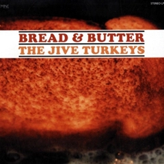 JIVE TURKEYS / ジャイヴ・ターキーズ / BREAD & BUTTER