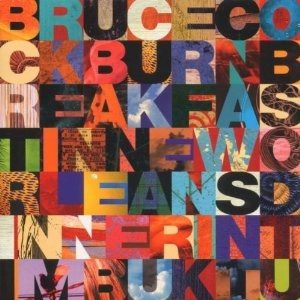 BRUCE COCKBURN / ブルース・コバーン / BREAKFAST IN NEW ORLEANS...