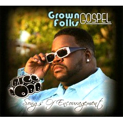 BIGG ROBB / ビッグ・ロブ / GROWN FOLKS GOSPEL: SONGS OF ENCOURAGEMENT