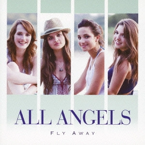ALL ANGELS / オール・エンジェルス / FLY AWAY