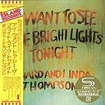 RICHARD THOMPSON / LINDA THOMPSON / リチャード&リンダ・トンプソン / I WANT TO SEE THE BRIGHT LIGHTS TONIGHT / アイ･ウォント･トゥ･シー･ザ･ブライト･ライツ･トゥナイト +3（紙ジャケット SHM-CD）