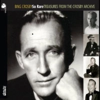 BING CROSBY / ビング・クロスビー / SO RARE - TREASURES FROM THE CROSBY ARCHIV