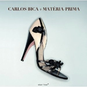 CARLOS BICA / カルロス・ビカ / CARLOS BICA + MATERIA PRIMA