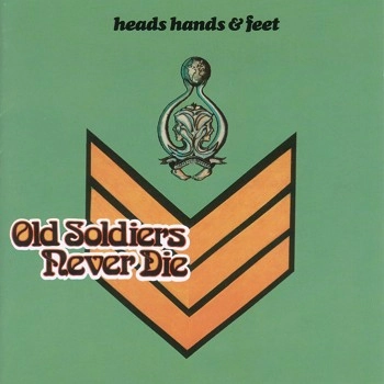 HEADS HANDS & FEET / ヘッズ・ハンズ&フィート / OLD SOLDIERS NEVER DIE