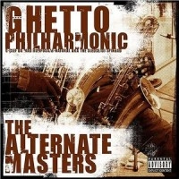 GHETTO PHILHARMONIC / ALTERNATE MASTERS