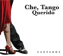 V.A. (CHE,TANGO QUERIDO) / CHE,TANGO QUERIDO CANTADOS