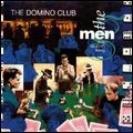 MEN THEY COULDN'T HANG / ザ・メン・ゼイ・クドゥント・ハング / THE DOMINO CLUB