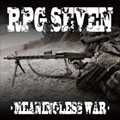 RPG SEVEN / ミーニングレス・ウォー
