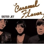 SISTER JET / キャラメルフレーバー（初回）