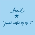 BRAID / ブレイド / FRANKIE WELFARE BOY AGE FIVE DELUXE EDITION