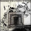 WOODENBOX WITH A FISTFUL OF FIVERS / HOME AND THE WILDHUNT