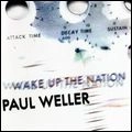 PAUL WELLER / ポール・ウェラー / WAKE UP THE NATION