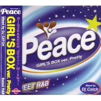 DJ CATCH / ＰＥＡＣＥ　ＧＩＲＬ’Ｓ　BOX VER.PRETTY