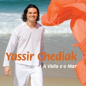 YASSIR CHEDIAK / A VIOLA E O MAR