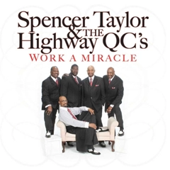 SPENCER TAYLOR AND THE HIGHWAY QC'S / スペンサー・テイラー・アンド・ザ・ハイウェイ・キュー・シー・ズ / WORK A MIRACLE