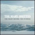 MARY ONETTES / マリー・オネッツ / NIGHT BEFORE THE FUNERAL/BENEFITS OF BEING