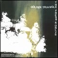 GOLDEN TRIANGLE / FRESH & ONLYS / COLD BONES/HEAD OF STREAM