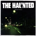 THE HAUNTED (METAL) / ザ・ホーンテッド / ROAD KILL