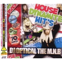 DJ OPTICAL THE M.N.B. / ＨＯＵＳＥ　ＤＹＮＡＭＩＴＥ　ＨＩＴ’Ｓ
