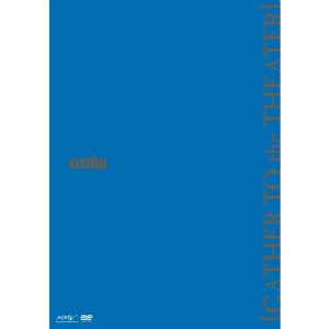 vistlip / LIVE DVD「GATHER TO THE THEATER」