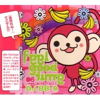 DJ BB-Q / ＦＥＥＬ　ＧＯＯＤ　ＴＩＭＥ　０６