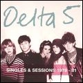 DELTA 5 / デルタ5 / シングルズ＆セッションズ　１９７９－１９