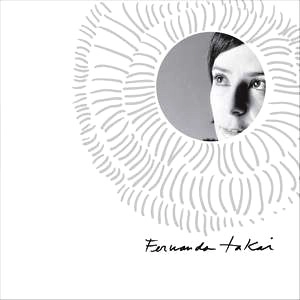 FERNANDA TAKAI / フェルナンダ・タカイ / ONDE BRILHEM OS OLHOS SEUS