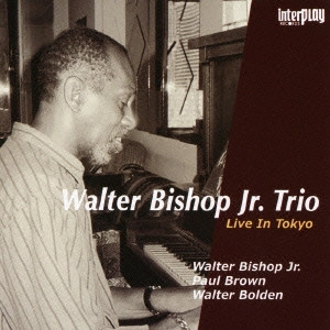 WALTER BISHOP JR / ウォルター・ビショップ・ジュニア / ライブ・イン・トーキョー / LIVE IN TOKYO