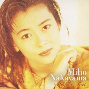 MIHO NAKAYAMA / 中山美穂 / MIHO NAKAYAMA PERFECT BEST