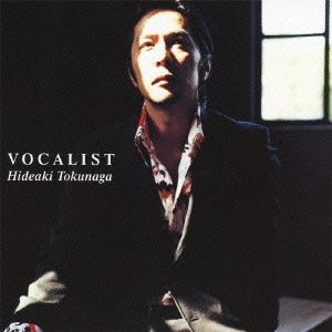 HIDEAKI TOKUNAGA / 徳永英明 (德永英明) / VOCALIST(紙) / VOCALIST