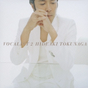 HIDEAKI TOKUNAGA / 徳永英明 (德永英明) / VOCALIST2(紙) / VOCALIST 2