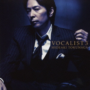 HIDEAKI TOKUNAGA / 徳永英明 (德永英明) / VOCALIST3(紙) / VOCALIST 3