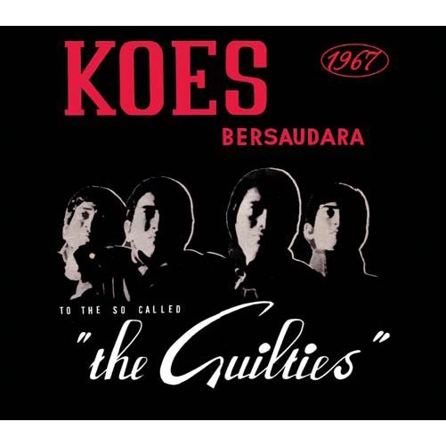 KOES BERSAUDARA / 1697:TO THE SO CALLED GUILTIES