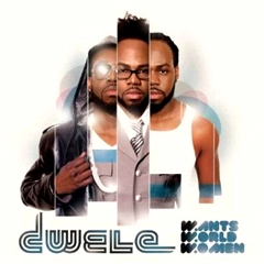 DWELE / ドゥウェレ / W.ANTS W.ORLD W. OMEN (W.W.W.)