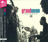 GRAND UNION / グランド・ユニオン / スルー・ザ・グリーン・フューズ
