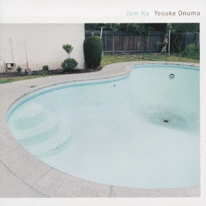 YOSUKE ONUMA / 小沼ようすけ / ジャム・カ