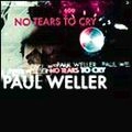 PAUL WELLER / ポール・ウェラー / NO TEARS TO CRY/WAKE UP THE NATION (LIVE)