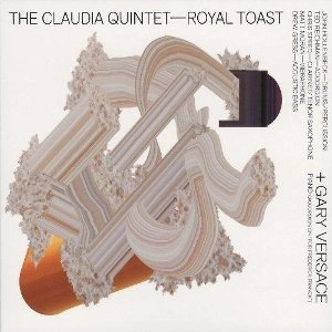 CLAUDIA QUINTET / クラウディア・クインテット / ROYAL TOAST