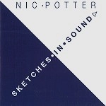 NIC POTTER / ニック・ポッター / SKETCHES IN SOUND