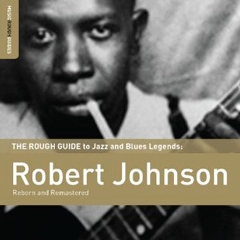 ROBERT JOHNSON / ロバート・ジョンソン / THE ROUGH GUIDE TO ROBERT JOHNSON