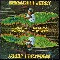 BRIGADIER JERRY / JAMAICA JAMAICA