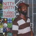 NITTY GRITTY / TURBO CHARGED