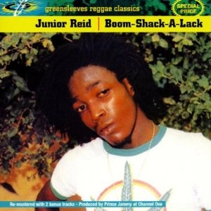 JUNIOR REID / ジュニア・リード / BOOM SHACK A LACK