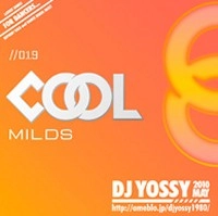 DJ YOSSY (KAIRAGI RECORDS) / ＣＯＯＬ　ＭＩＬＤＳ　０１９