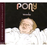 PONEY (ex. PONY) / ＶＥＲＳＥＤＡＹ