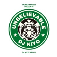 DJ KIYO / ＵＮＢＥＬＩＥＶＡＢＬＥ